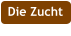 Die Zucht